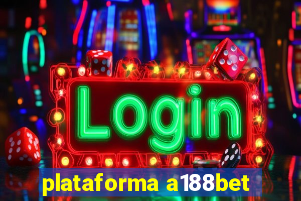 plataforma a188bet